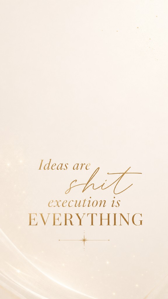 Ideas are shit, execution is everything wallpaper in cream tones
